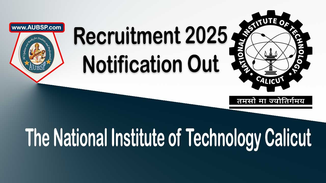 NIT Calicut Adhoc Faculty Recruitment 2025 – Apply Online for Teaching Posts | Eligibility, Salary & Dates