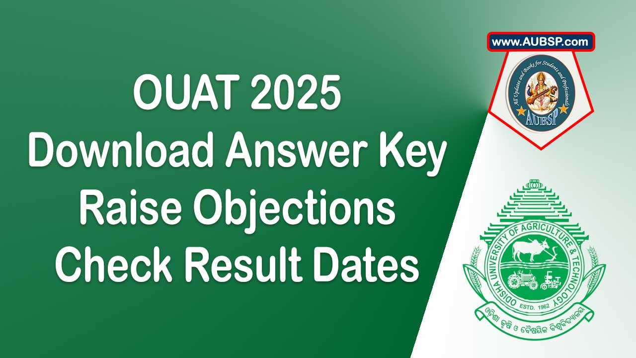 OUAT 2025 Answer Key Released: Download PDF, Raise Objections, Check Result Dates