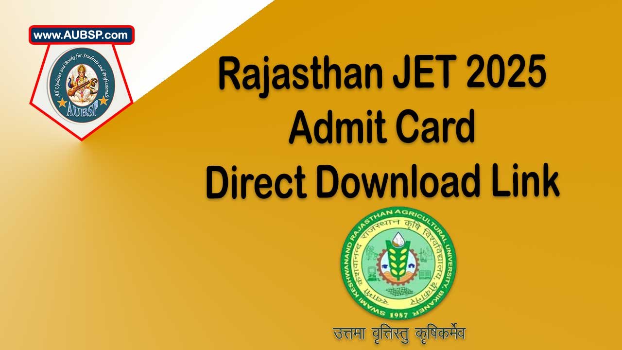 Rajasthan JET 2025 Admit Card Released – Download Hall Ticket for June 29 Exam at jetskrau2025.com
