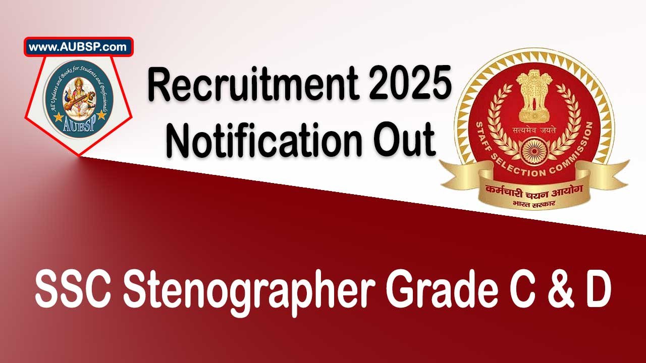 SSC Stenographer Grade C & D Recruitment 2025 – Notification, Dates, Eligibility, Apply Online
