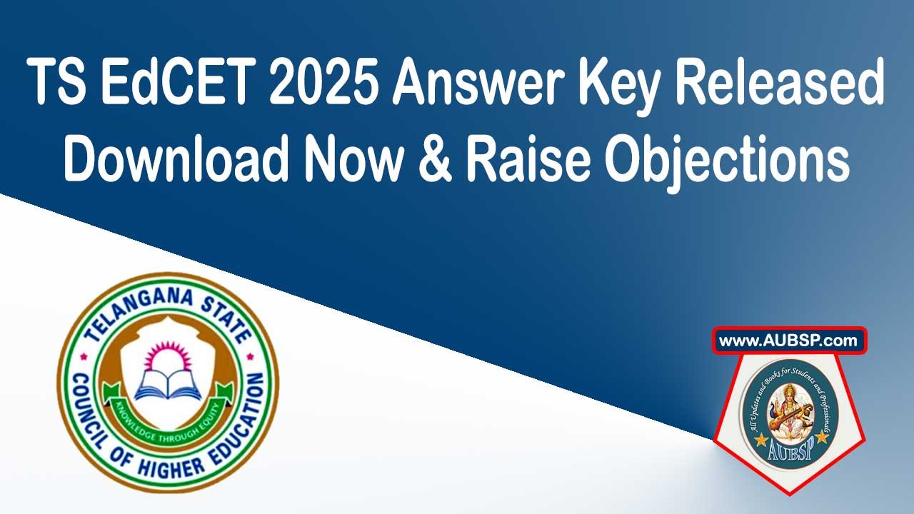 TS EdCET 2025 Preliminary Answer Key Released – Download Now & Raise Objections Before June 9