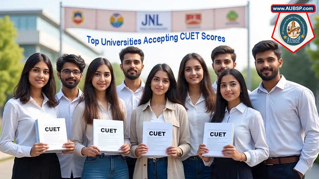 Top Universities Accepting CUET Scores 2025 Guide for Admission