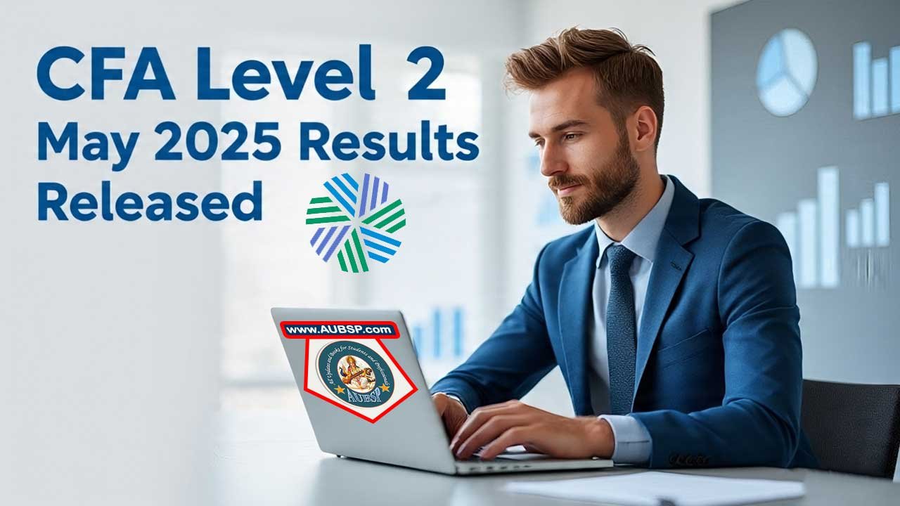 CFA Level 2 May 2025 Results Released Today – Check Your Scorecard, Pass Rates, and Next Steps