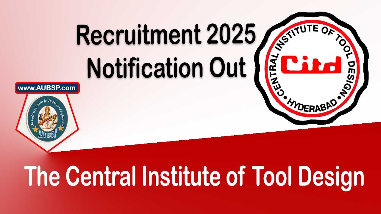 Walk-In Interview at CITD Hyderabad 2025: Apply for CAD, PPC and Tool Design Engineer Posts on Contract Basis