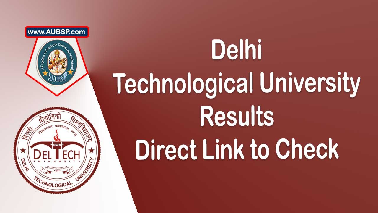 DTU Result 2025 Declared: Check B.Tech, M.Tech, M.Des and Other Results at dtu.ac.in