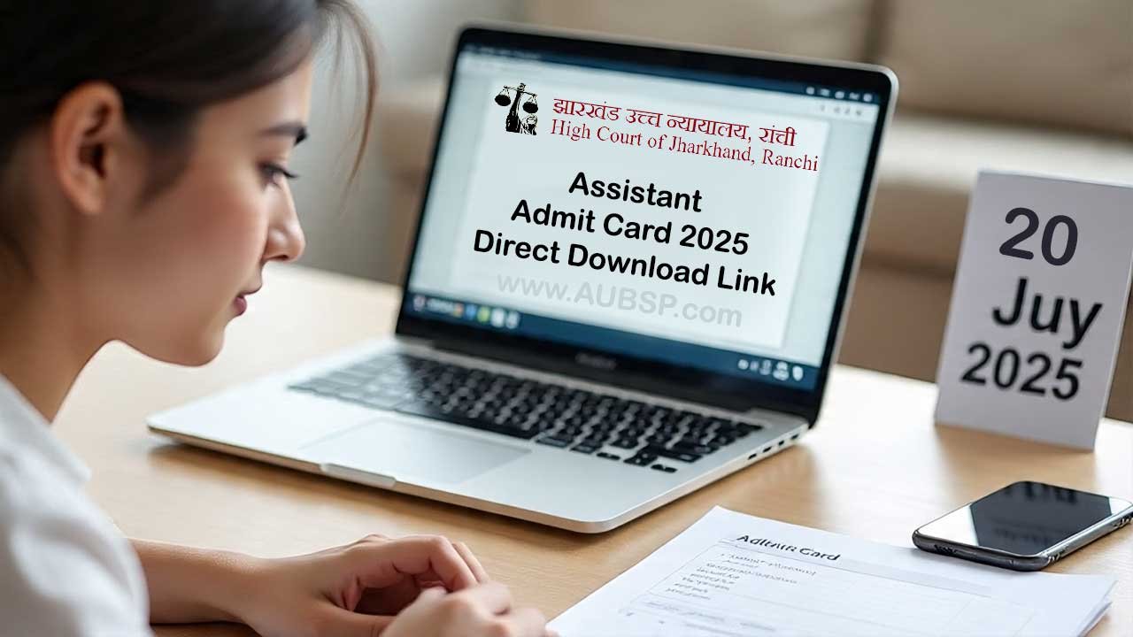 Jharkhand High Court Assistant Admit Card 2025 Released: Download Now, Exam on July 20