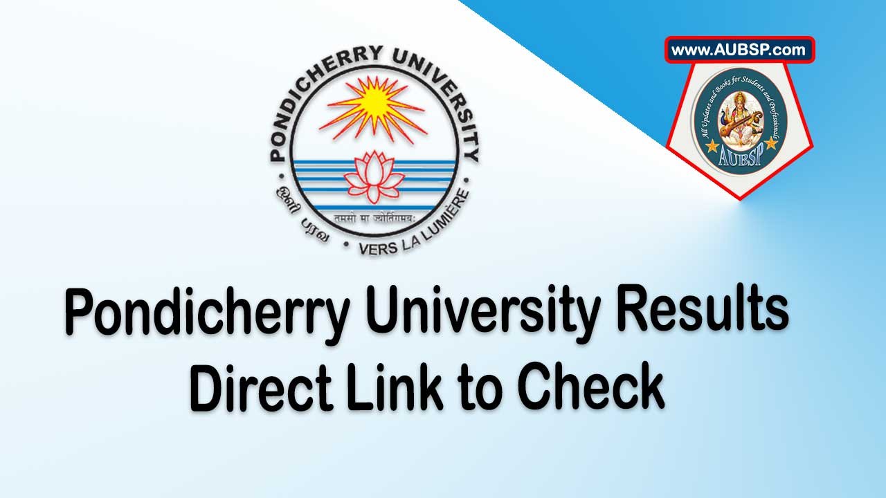 Pondicherry University 2025 Results Declared for UG and PG Courses – Check Now at pondiuni.edu.in