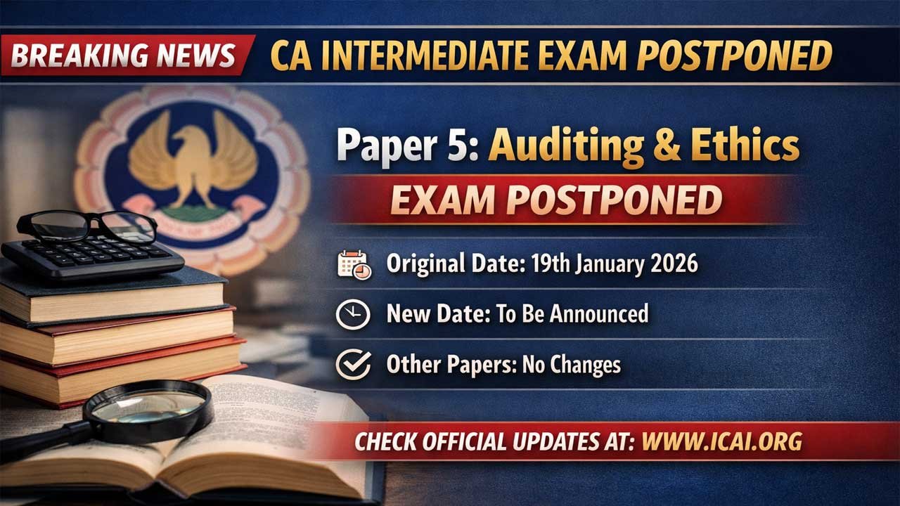 URGENT UPDATE: ICAI Postpones CA Intermediate Paper 5 (Auditing and Ethics) Nationwide