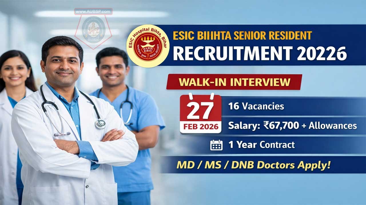 ESIC Bihta Senior Resident Walk-in Recruitment 2026: 16 Posts, Salary ₹67,700