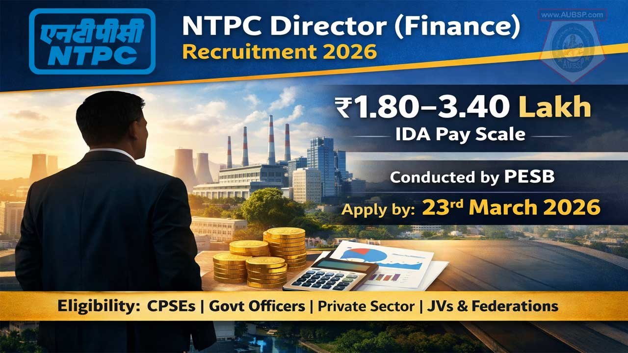 NTPC Director (Finance) Recruitment 2026: ₹3.40 Lakh Pay Scale, PESB Board-Level Vacancy