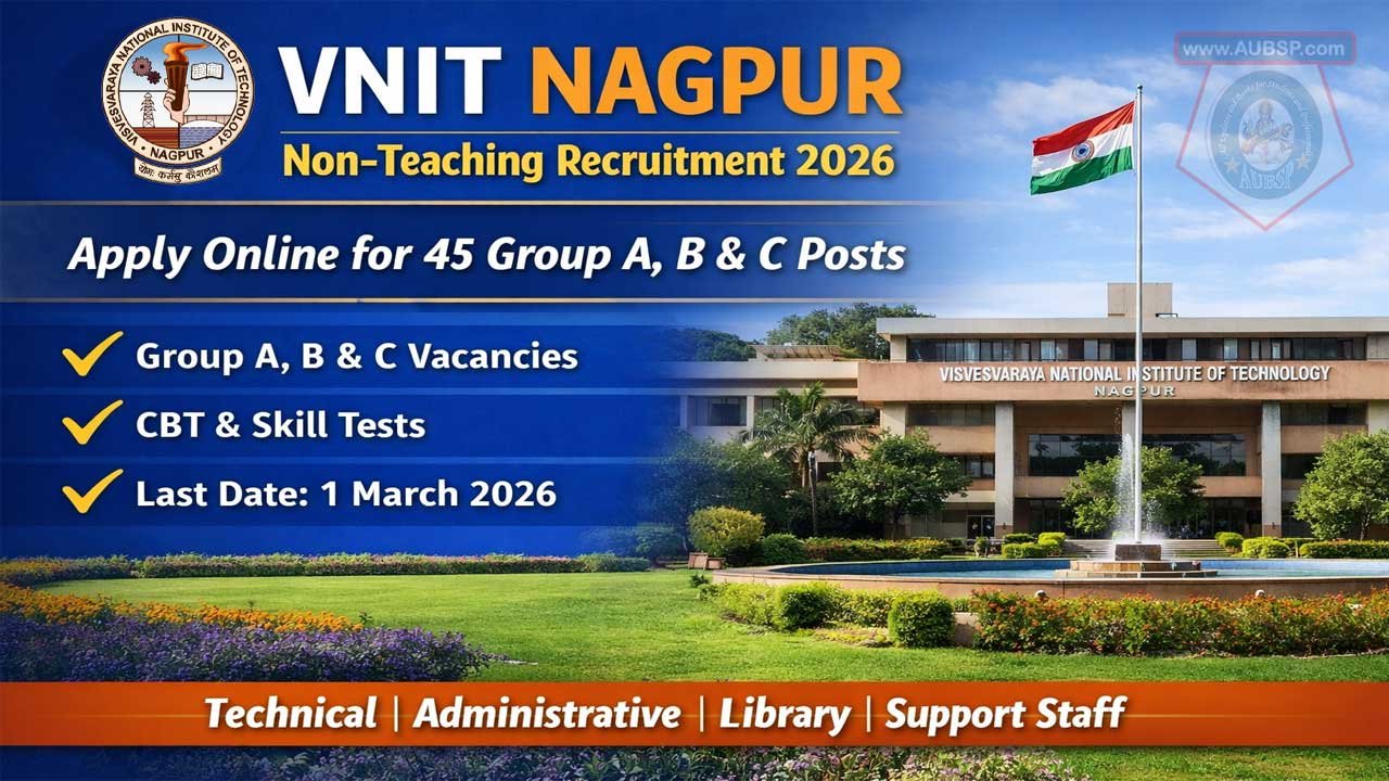 VNIT Nagpur Non-Teaching Recruitment 2026: Apply Online for 45 Group A, B & C Posts