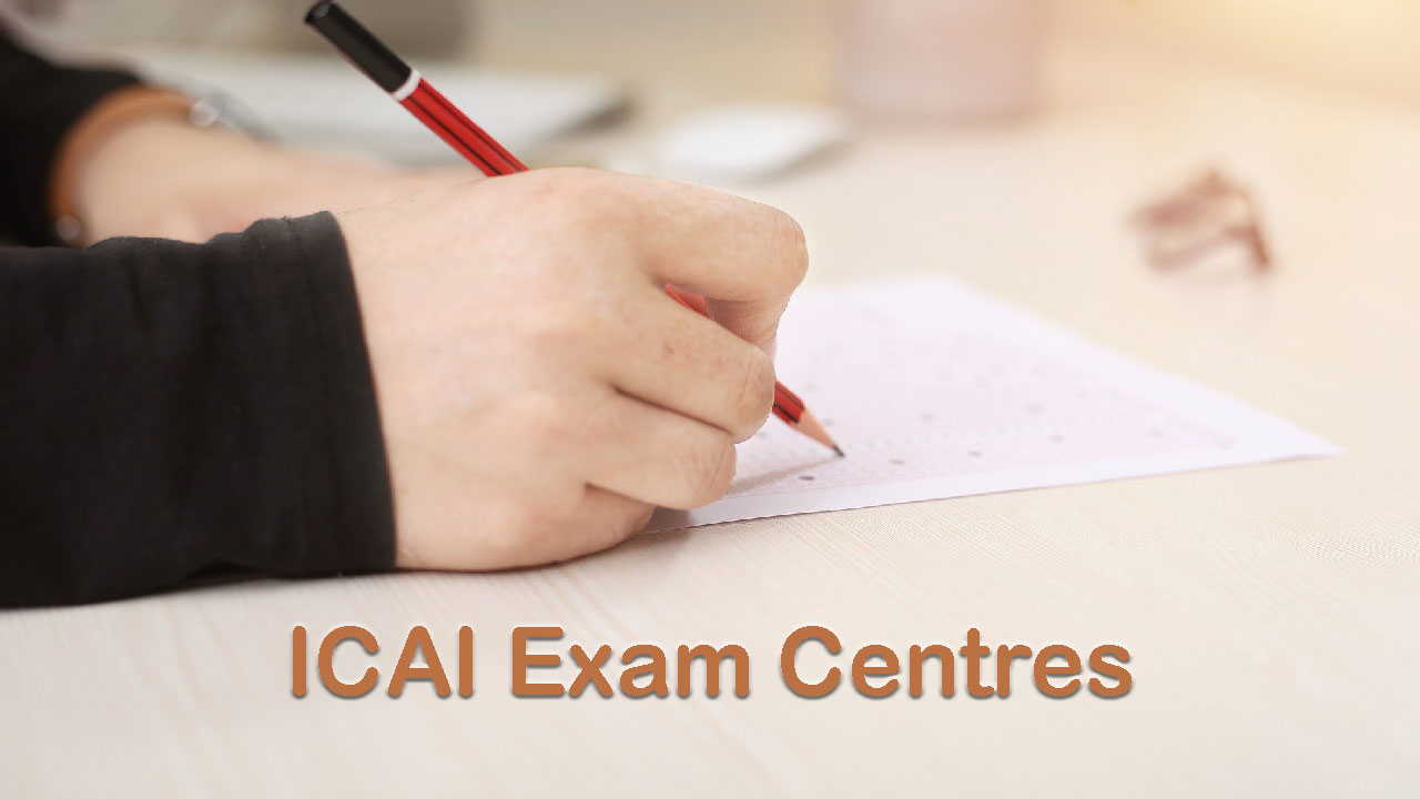 ICAI Exam Centres for CA May/June 2024 Examinations