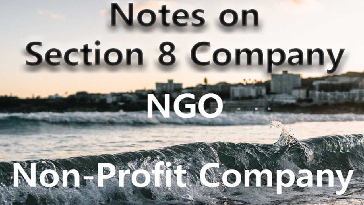 Section 8 Formation of companies with charitable objects – Companies Act 2013